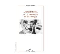 Philippe Blondeau – André Dhôtel : ou les merveilles du romanesque – L'Harmattan