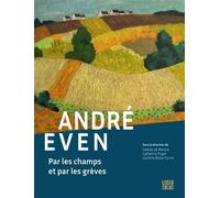 André Even Par les champs et par les grèves - Denise Delouche - Locus Solus - broché - Catalogue d'exposition