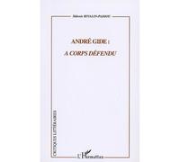 Andre Gide : A Corps Defendu