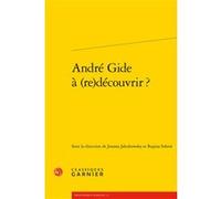 André Gide à (re)découvrir ? Joanna Jakubowska (Editeur du volume), Regina Solova (Editeur du volume), Peter Schnyder (Collection dirigée par), Collectif (Auteur)