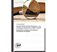André Gide-André Ruyters : Un Dialogue Littéraire (1895-1907)