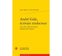 André Gide, écrivain traducteur - Peter Schnyder - Classiques Garnier - broché - Etude