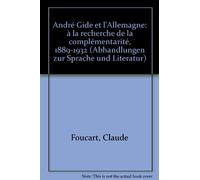 André Gide et l'Allemagne: A la recherche de la complémentarité (1889-1932)