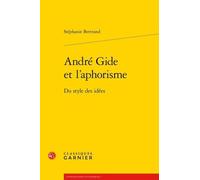 Andre Gide Et L'aphorisme - Du Style Des Idées