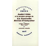 Auguste Anglès – André Gide et le premier groupe de la Nouvelle Revue Française