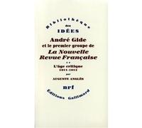 Auguste Anglès – André Gide et le premier groupe de la Nouvelle Revue Française