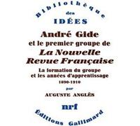 André Gide et le premier groupe de La Nouvelle Revue Française Auguste Anglès (Auteur)