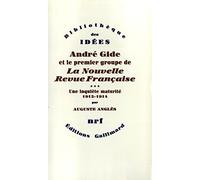 André Gide et le premier groupe de La Nouvelle Revue Française Auguste Anglès (Auteur)