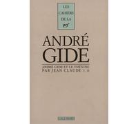 André Gide et le théâtre - André Gide et le théâtre Tome 2 - Jean-Claude - Gallimard - Livre