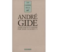André Gide et le théâtre - Cahiers André Gide.... Tome 15 - Jean-Claude - Gallimard - Livre