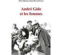 André gide et les femmes Jean-Pierre Prévost (Auteur)