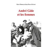André gide et les femmes - Jean-Pierre Prévost - Orizons - broché - Essai