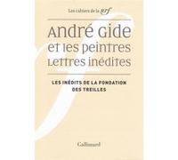 André Gide Et Les Peintres - Lettres Inédites - Les Inédits De La Fondation Des Treilles