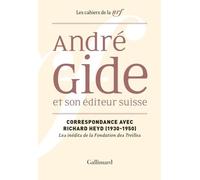 André Gide Et Son Éditeur Suisse - Correspondance Avec Richard Heyd (1930-1950)