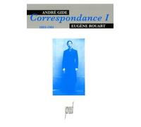 André Gide & Eugène Rouart I: Correspondance (1893-1901)