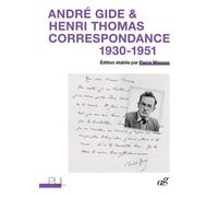 André Gide & Henri Thomas Correspondance, 1930-1951 - Pierre Masson - Presses Universitaires Lyon - broché - Roman