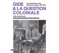 André Gide & la question coloniale Correspondance avec Marcel de Coppet, 1924-1950 - André Gide - Presses Universitaires Lyon - broché - Lettres