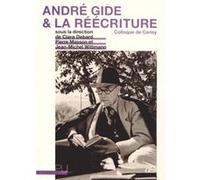 André Gide & la réécriture Clara Debard (Editeur général), Pierre Masson (Auteur), Jean-Michel Wittmann (Editeur général)