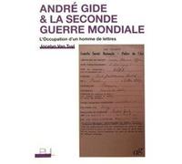 André Gide & La Seconde Guerre Mondiale - L'occupation D'un Homme De Lettres