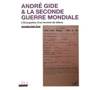 André Gide & la Seconde Guerre mondiale L'Occupation d'un homme de lettres - Jocelyn Van Tuyl - Presses Universitaires Lyon - broché - Essai