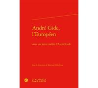 André Gide, l'Européen Avec un texte inédit d'André Gide - Collectif - Classiques Garnier - relié - Etude