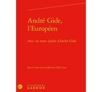 André Gide, l'Européen Collectif (Auteur), Peter Schnyder (Collection dirigée par), Martina Della Casa (Editeur du volume)