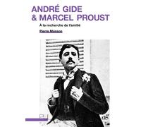 André Gide & Marcel Proust À la recherche de l'amitié - Pierre Masson - Presses Universitaires Lyon - broché - Essai