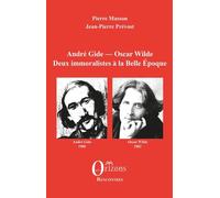 André Gide - Oscar Wilde : Deux immoralistes à la Belle Epoque
