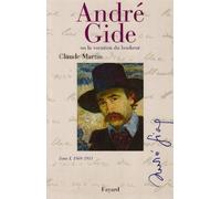 André Gide Ou La Vocation Du Bonheur - Tome 1, 1869-1911