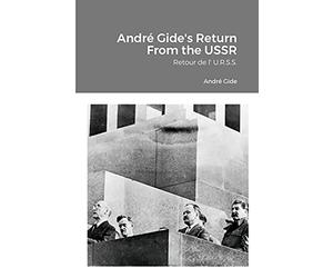 André Gide's Return From the USSR: Retour de l' U.R.S.S.