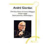 André Giordan - Chercheur, Passeur De Savoirs, Pédagogue - Citoyen Engagé. Niçois Passionné, "Patientologue