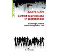 Enzo Lesourt – André Gorz, portrait du philosophe contrebandier – Écologie politique, reconquête