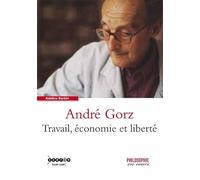 André Gorz. Travail, économie et liberté