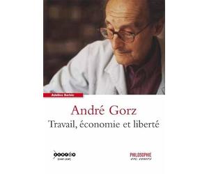 André Gorz. Travail, économie et liberté