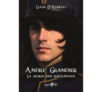 André Grandier. La storia mai raccontata