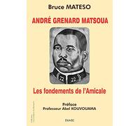 André Grenard Matsoua : les fondements de l'Amicale