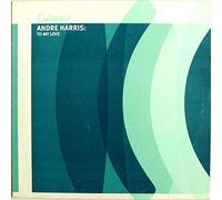 Andre Harris - Andre Harris - To My Love / Spanish Fly - Estereo