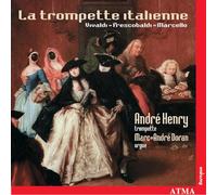 André Henry - Vivaldi-Frescobaldi-Marcello : la Trompette Italienne