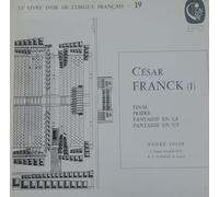 André Isoir - César Franck - Le Livre d´or de L´orgue Francais 19