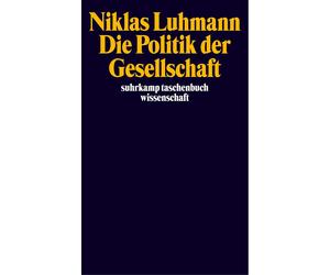 André Ki Die Politik der Gesellschaft: Hrsg. v. Andre Kieserling (Poche)