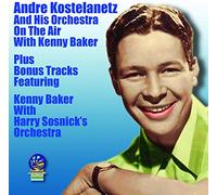 Andre Kostelanetz and his Orchestra - On the Air with Kenny Baker