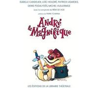 André le magnifique Isabelle Candelier (Auteur), Loïc Houdré (Auteur), Patrick Ligardes (Auteur), Denis Podalydès (Auteur), Michel Vuillermoz (Auteur), Rémi de Vos (Auteur)