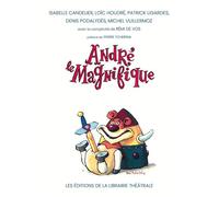 André le magnifique - Isabelle Candelier - Librairie Theatrale - broché - Théâtre