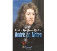 André Le Nôtre - Patricia Bouchenot-Déchin - Hachette Pluriel Reference - Poche - Biographie