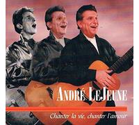 andre lejeune - chanter la vie, chanter l'amour