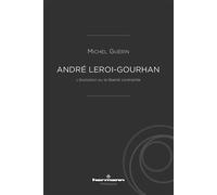André Leroi-Gourhan L'évolution ou la liberté contrainte - Michel Guérin - Hermann - broché - Essai