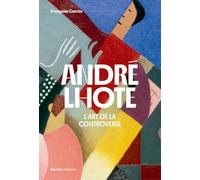 André Lhote: L'art de la controverse