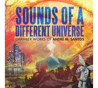 Andre M. Santos: Sounds of a Different Universe