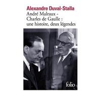 André Malraux – Charles de Gaulle, une histoire, deux légendes – Biographie croisée – Gallimard