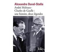 André Malraux – Charles de Gaulle, une histoire, deux légendes – Biographie croisée – Gallimard
